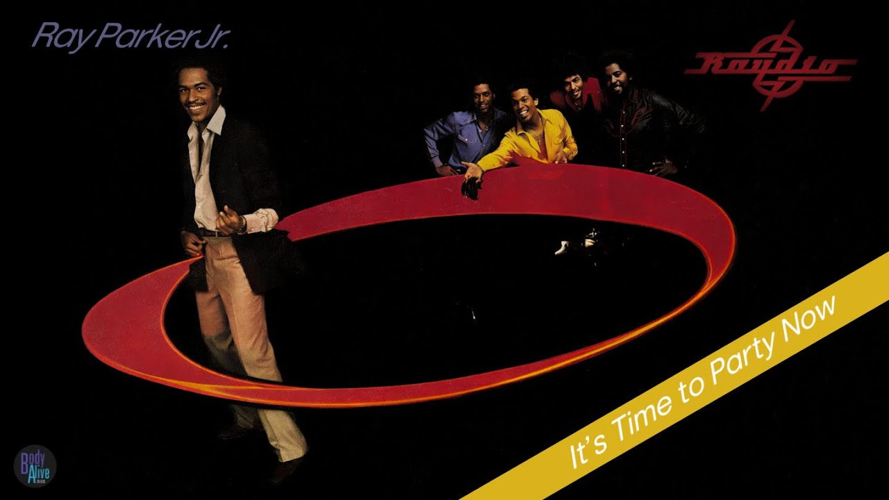 Ray Parker Jr. & Raydio - It's Time to Party Now (The Original