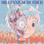 Mili – Millennium Mother | Releases | Discogs