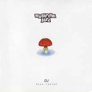 DJ Mark Farina – Mushroom Jazz Volume Five | Releases | Discogs
