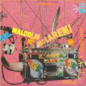 Malcolm McLaren & The World's Famous Supreme Team Show – Would Ya