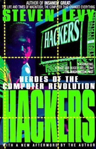 Hackers : Heroes of the Computer Revolution by Steven Levy (1985