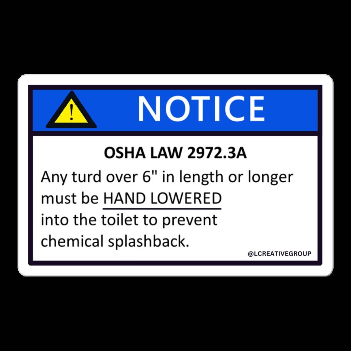 Gag OSHA Law sticker - Any turd over 6