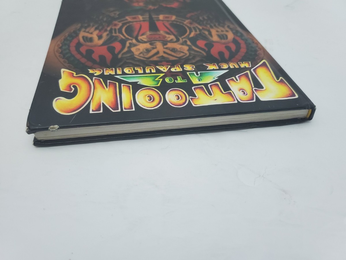 Huck Spaulding Tattooing A to Z: A Guide to Successful Tattooing