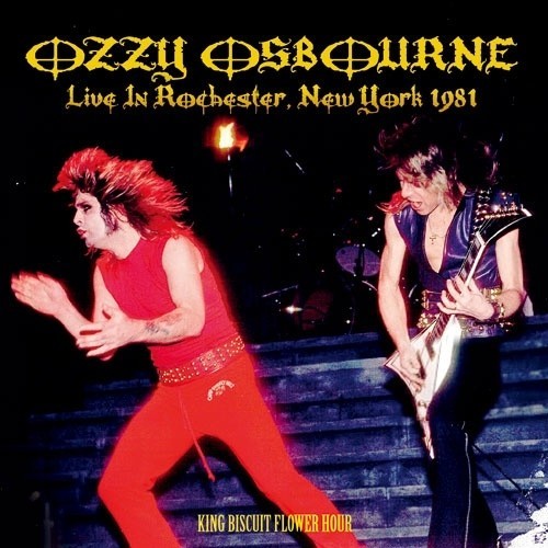 OZZY OSBOURNE LIVE IN ROCHESTER NEW YORK 1981 KING BISCUIT FLOWER
