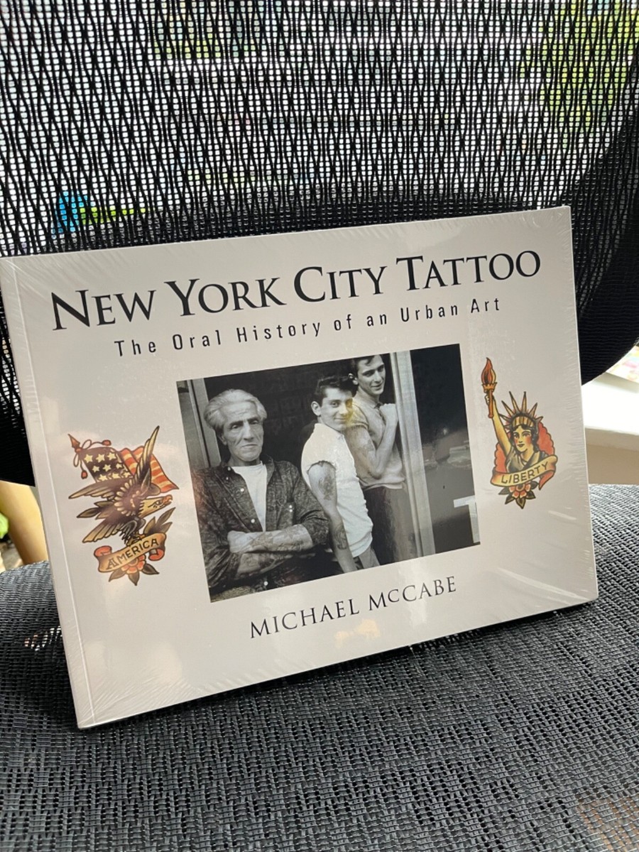 New York City Tattoo : The Oral History Urban Art Michael McCabe