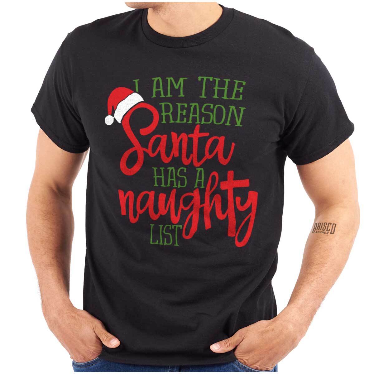 Christmas The Reason Santa Has Naughty List Womens or Mens