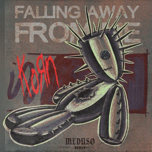Stream Korn - Falling Away From Me (Meduso Remix) by Meduso