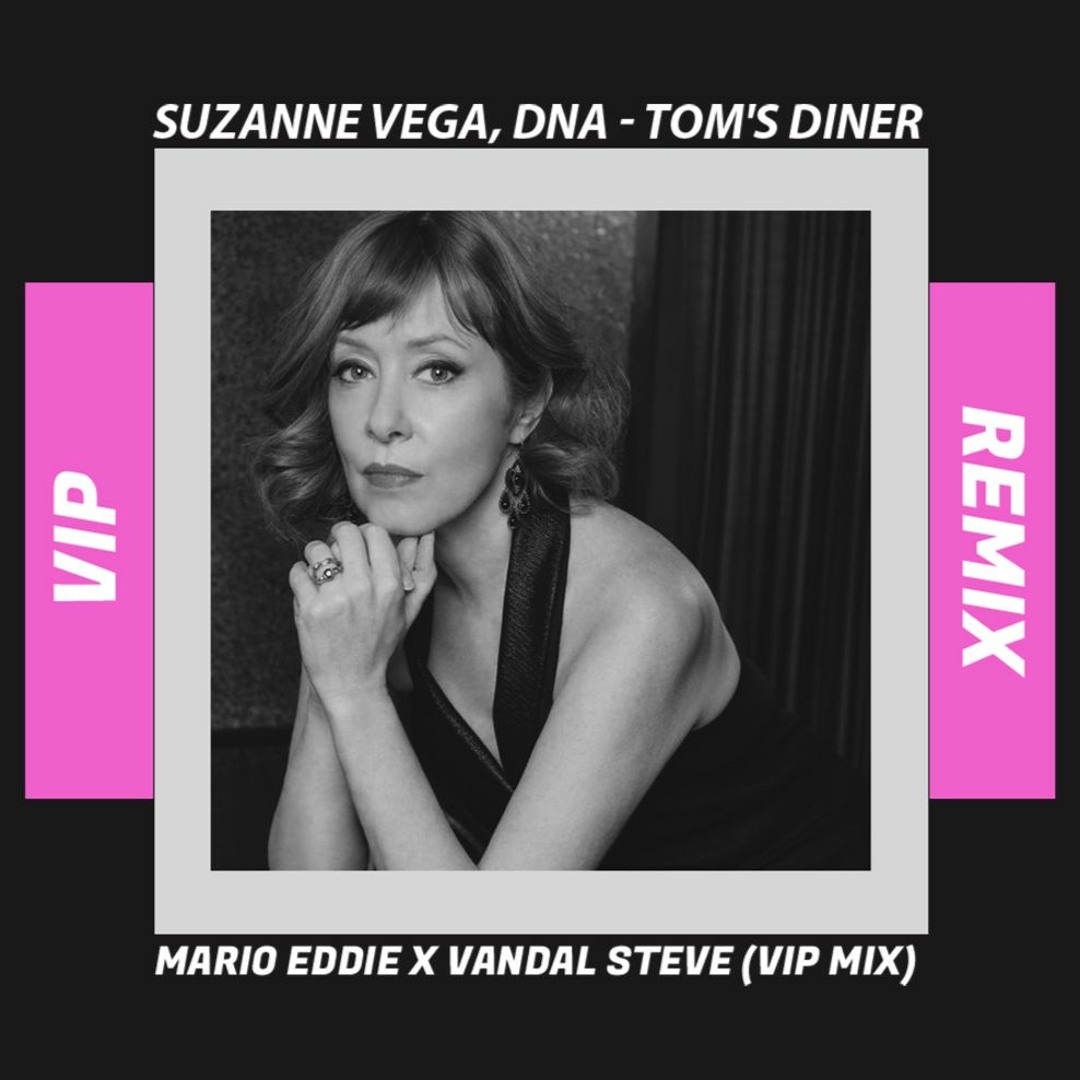 Listen to Suzanne Vega, DNA - Tom's Diner (Mario Eddie X Vandal