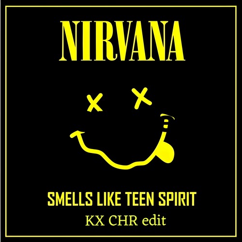Stream Nirvana - Smells Like Teen Spirit (KX CHR Hard Techno Edit