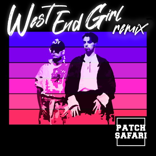 Stream Pet Shop Boys - West End Girls (PATCH SAFARI Remix) by