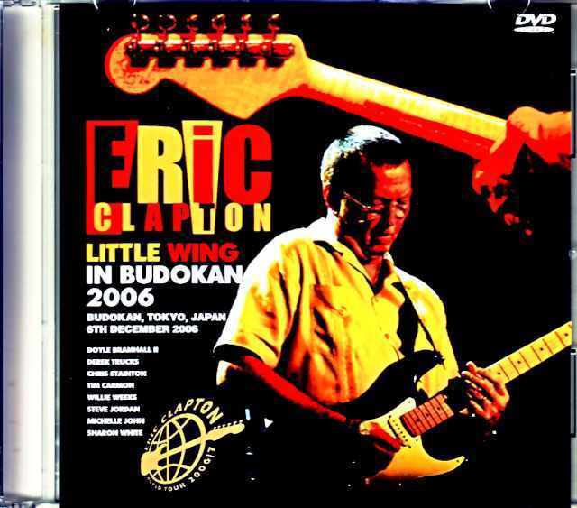 Eric Clapton エリック・クラプトン/Tokyo,Japan 12.6.2006 Complete
