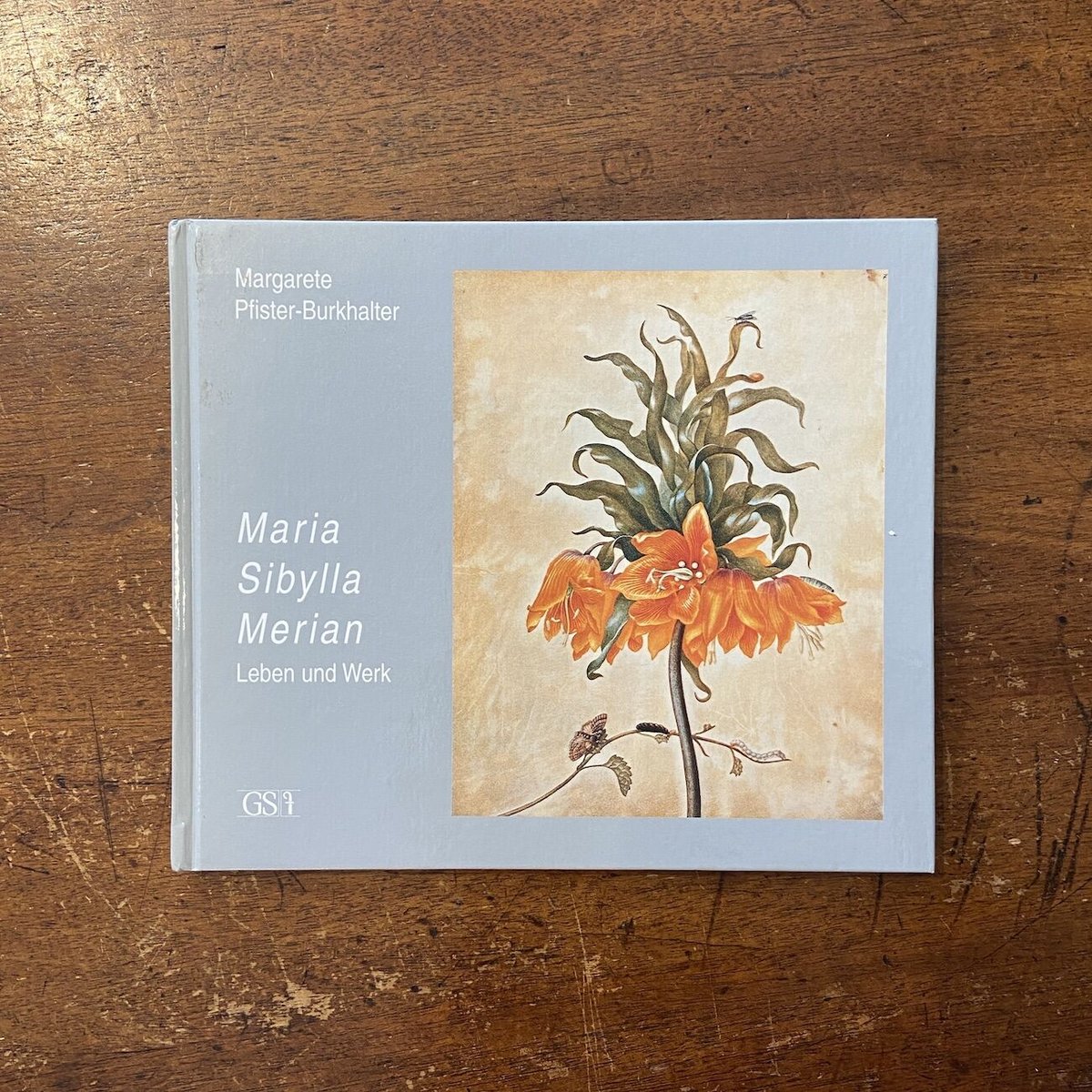 Maria Sibylla Merian：Leben und Werk 1647-1717」