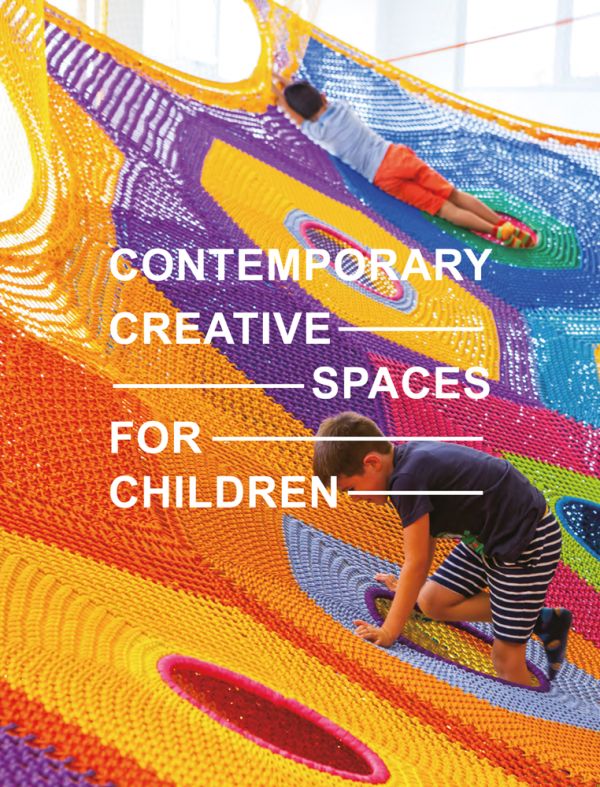 Contemporary Creative Spaces for Children - Images Publishing US