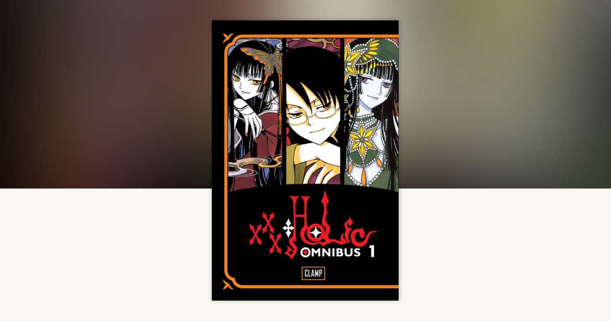 xxxHOLiC Omnibus 1 by CLAMP: 9781612625911 | PenguinRandomHouse