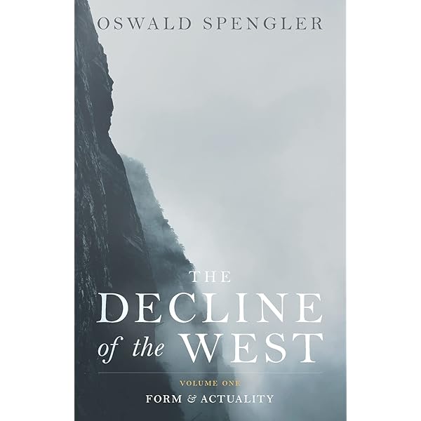 The Decline of the West: Form and Actuality: 9781912975617: Amazon