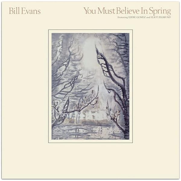 Bill Evans - You Must Believe In Spring - Amazon.com Music
