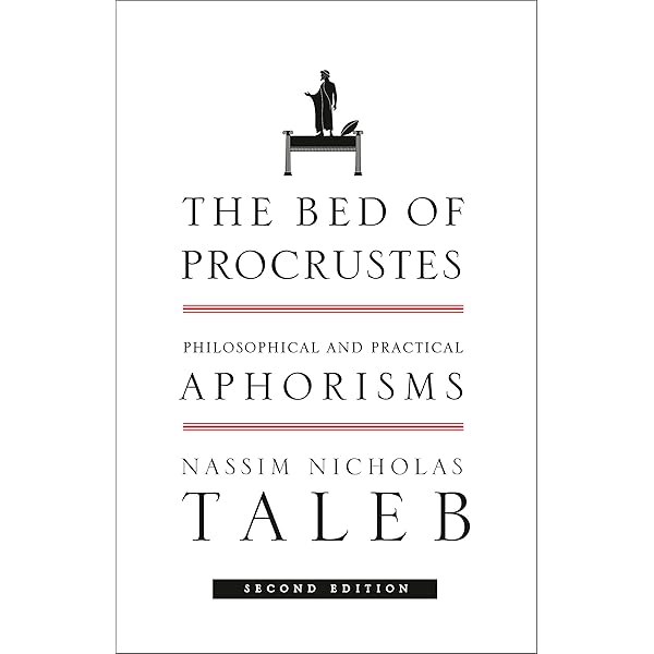The Bed of Procrustes: Philosophical and Practical Aphorisms (Your