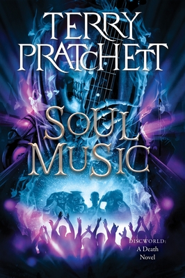 Soul Music: A Discworld Novel (Death #3) | Ampersand Books