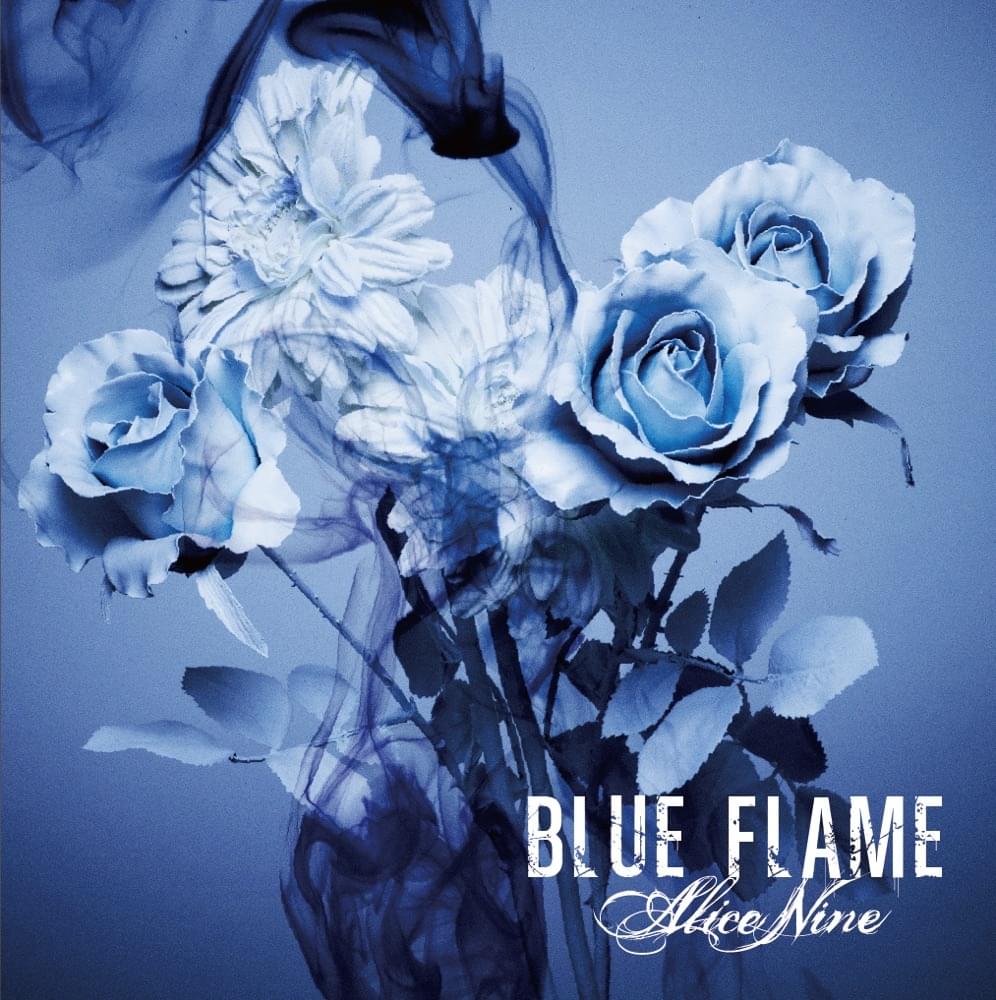 アリス九號. (Alice Nine) – BLUE FLAME Lyrics | Genius Lyrics