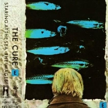 The Cure - Staring at the Sea (The Images) Lyrics and Tracklist