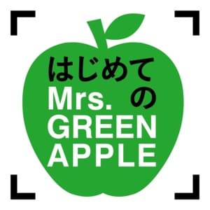 Mrs. GREEN APPLE - 5 Lyrics and Tracklist | Genius