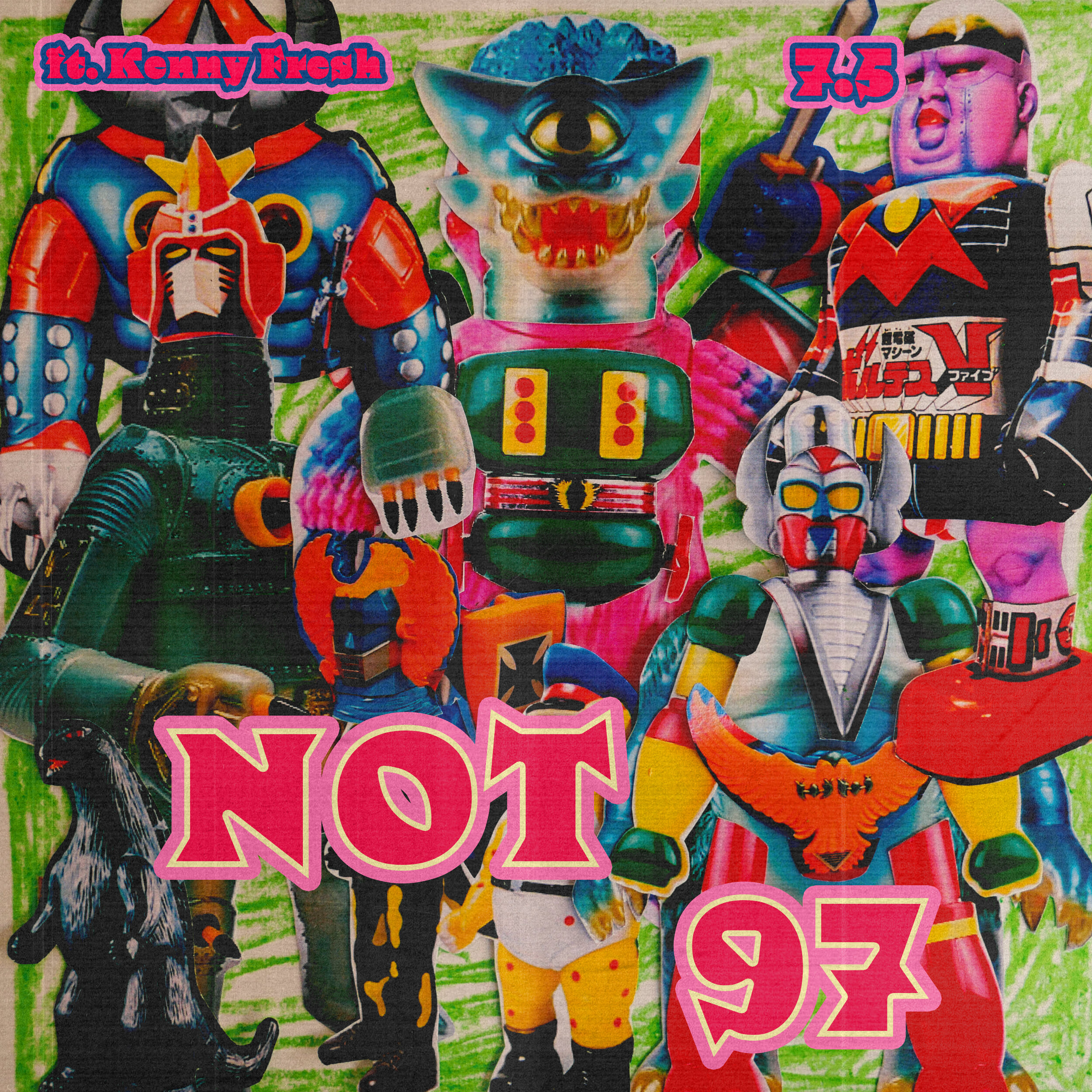 7.5 featuring Kenny Fresh — NOT 97