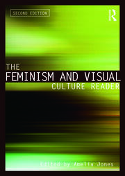 The Feminism and Visual Culture Reader - 2nd Edition - Amelia Jones -