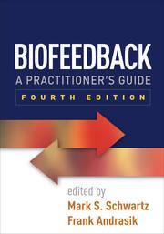 Biofeedback, Fourth Edition: A Practitioner's Guide - 4th Edition - Ma