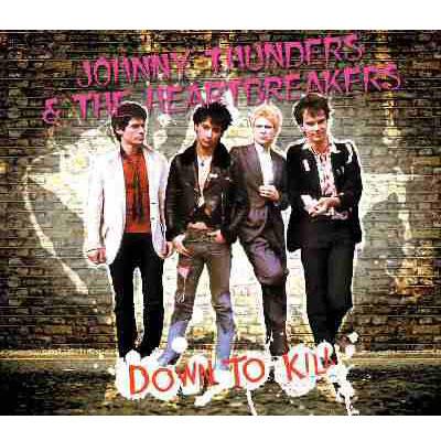 Down To Kill : Johnny Thunders & Heartbreakers | HMV&BOOKS online