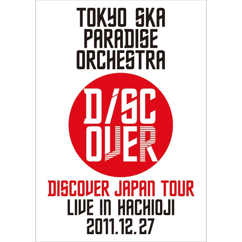 Discover Japan Tour～LIVE IN HACHIOJI 2011.12.27～ - DISCOGRAPHY