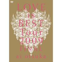 大塚 愛 LOVE is BEST Tour 2009 FINAL - DISCOGRAPHY | 大塚 愛 - Avex