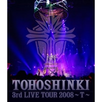 Blu-ray Disc「東方神起 3rd LIVE TOUR 2008 ～T～」 | ディスコ