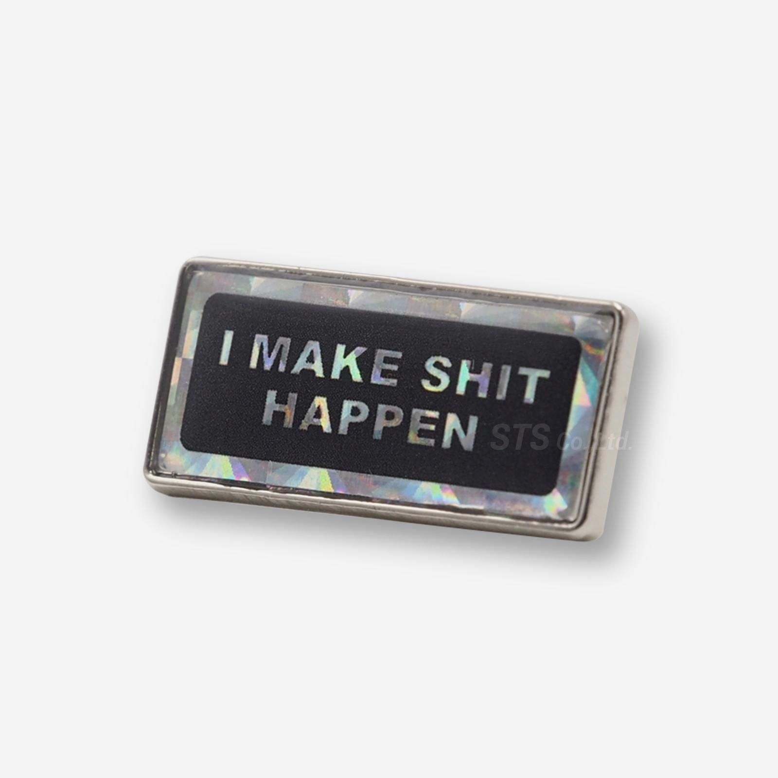 Supreme - I Make Shit Happen Pin - UG.SHAFT