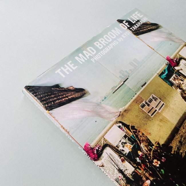 THE MAD BROOM OF LIFE｜高橋恭司 Kyoji Takahashi