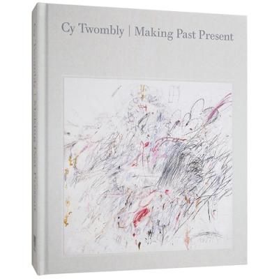 サイ・トゥオンブリー【Making Past Present】 - 京都にある、美術洋書