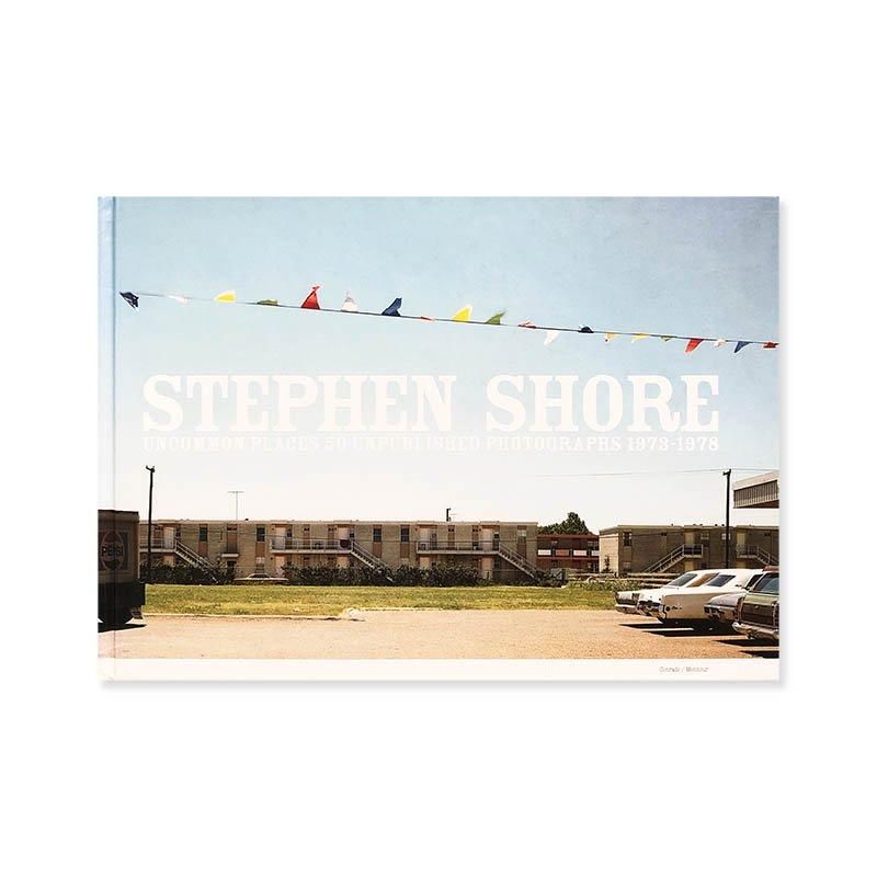 STEPHEN SHORE: Uncommon places 50 Unpublished photographs 1973