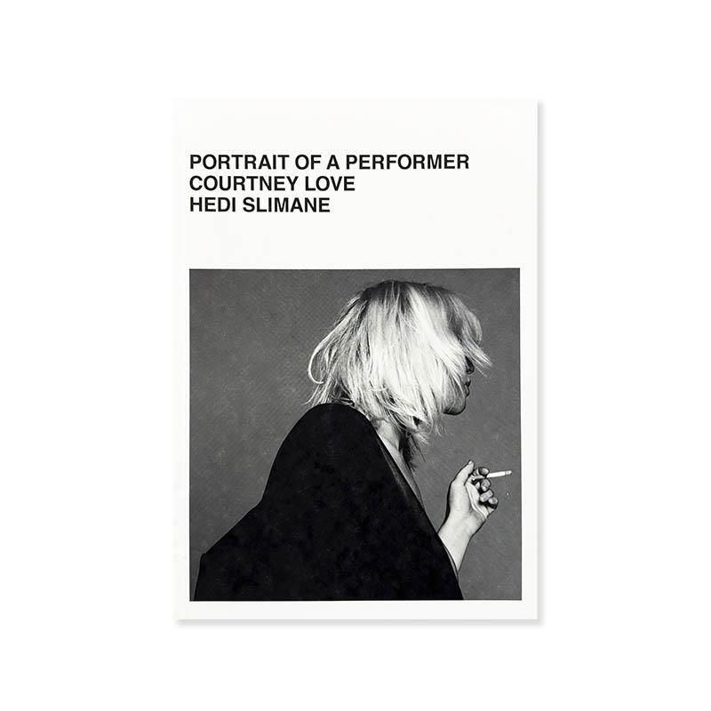 Hedi Slimane: PORTRAIT OF A PERFORMER Courtney Loveエディ