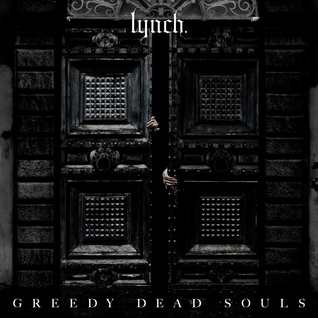 lynch. / GREEDY DEAD SOULS - OTOTOY