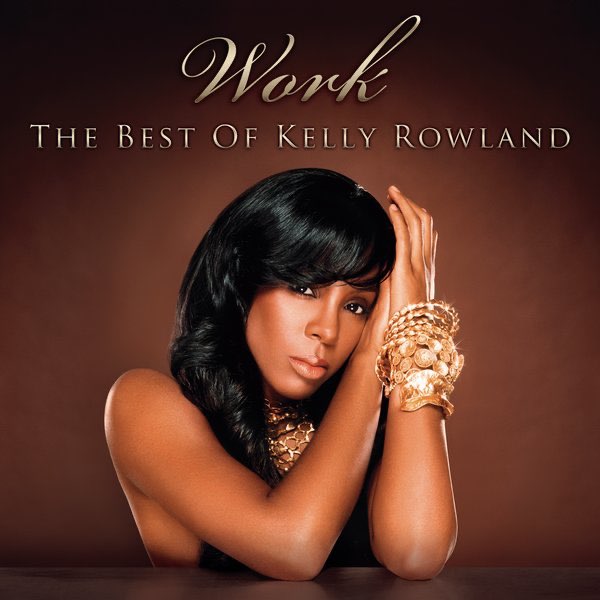 Work - The Best of Kelly Rowland - ケリー・ローランドのアルバム