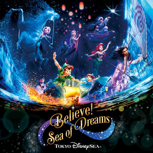 Tokyo DisneySea Believe! Sea of Dreams - Album by Tokyo DisneySea