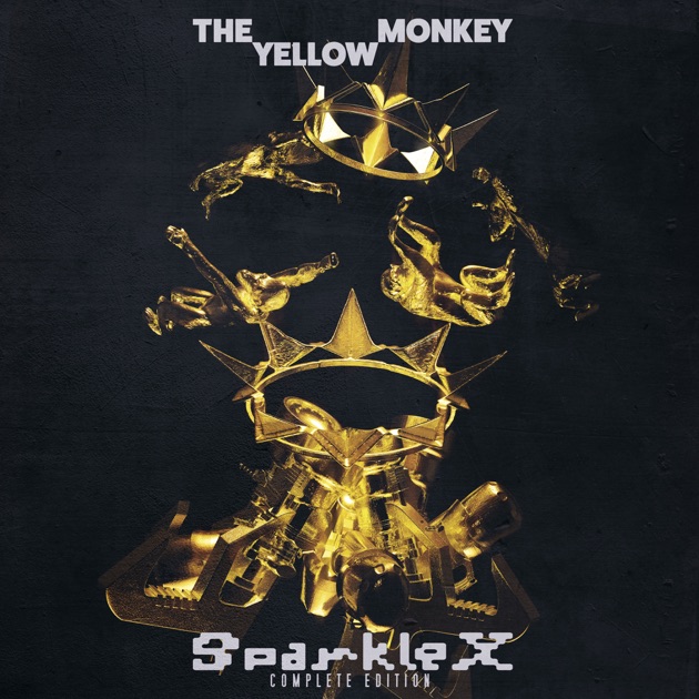 Sparkle X (Complete Edition) - THE YELLOW MONKEYのアルバム - Apple