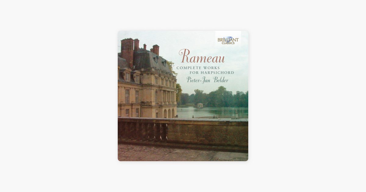 Rameau: Complete Works for Harpsichord - Album by Musica Amphion