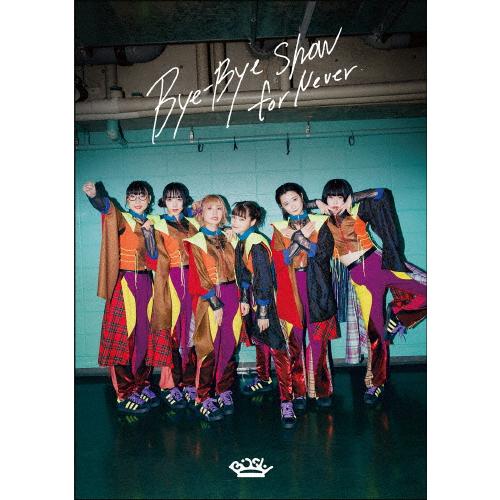Bye-Bye Show for Never at TOKYO DOME(DVD盤)/BiSH[DVD]【返品種別A
