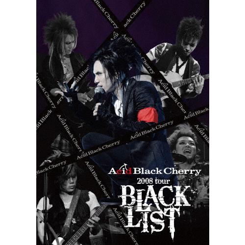 Acid Black Cherry 2008 tour“BLACK LIST