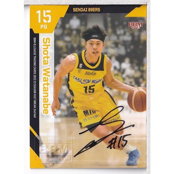 22-23BBM B.LEAGUE FAST BREAK 2nd Half 渡辺翔太 直筆サインカード 55