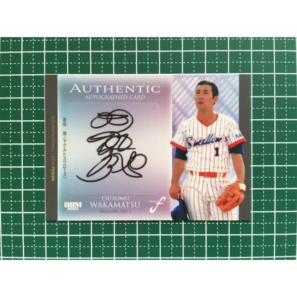 ☆BBM 2025 FUSION 若松勉［ヤクルトスワローズ］直筆サインカード