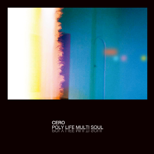 cero / POLY LIFE MULTI SOUL 特設サイト