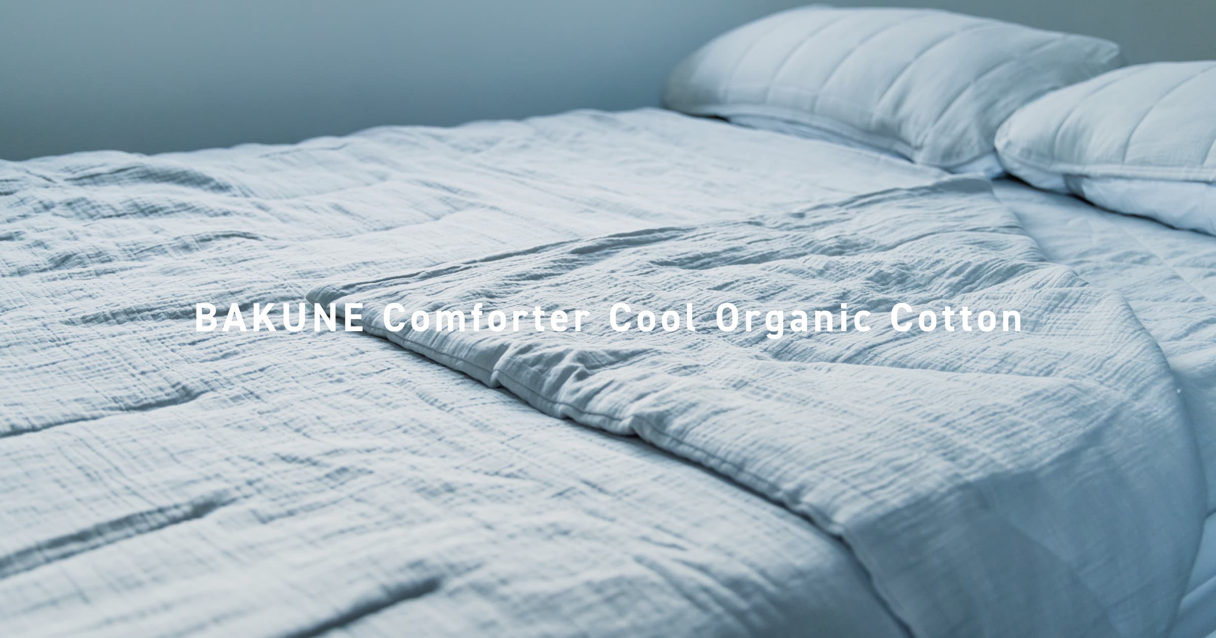 BAKUNE Comforter Cool Organic Cotton / 夏用肌掛け布団_25SS