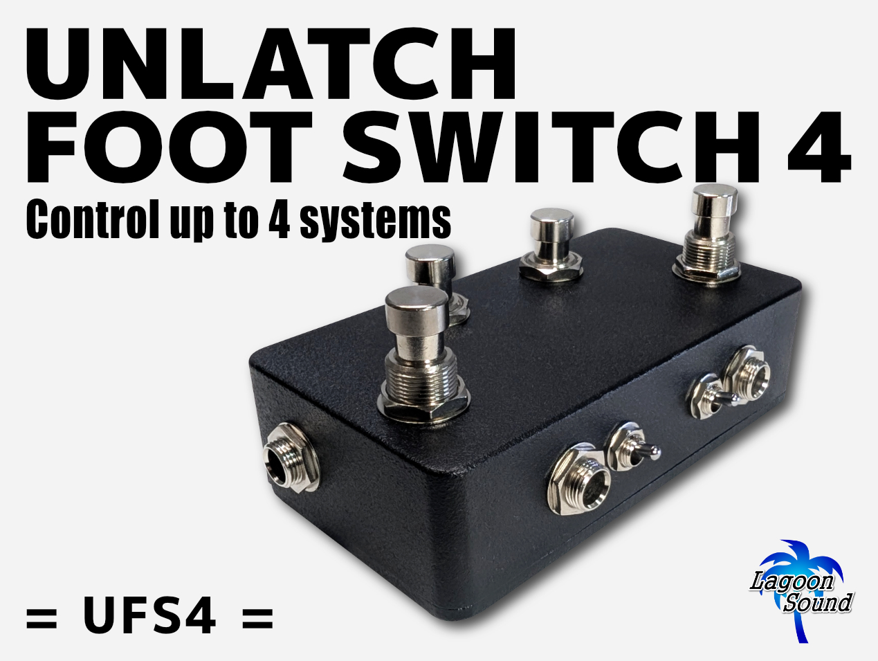 UNLATCH FOOT SWITCH 4 | LAGOON SOUND