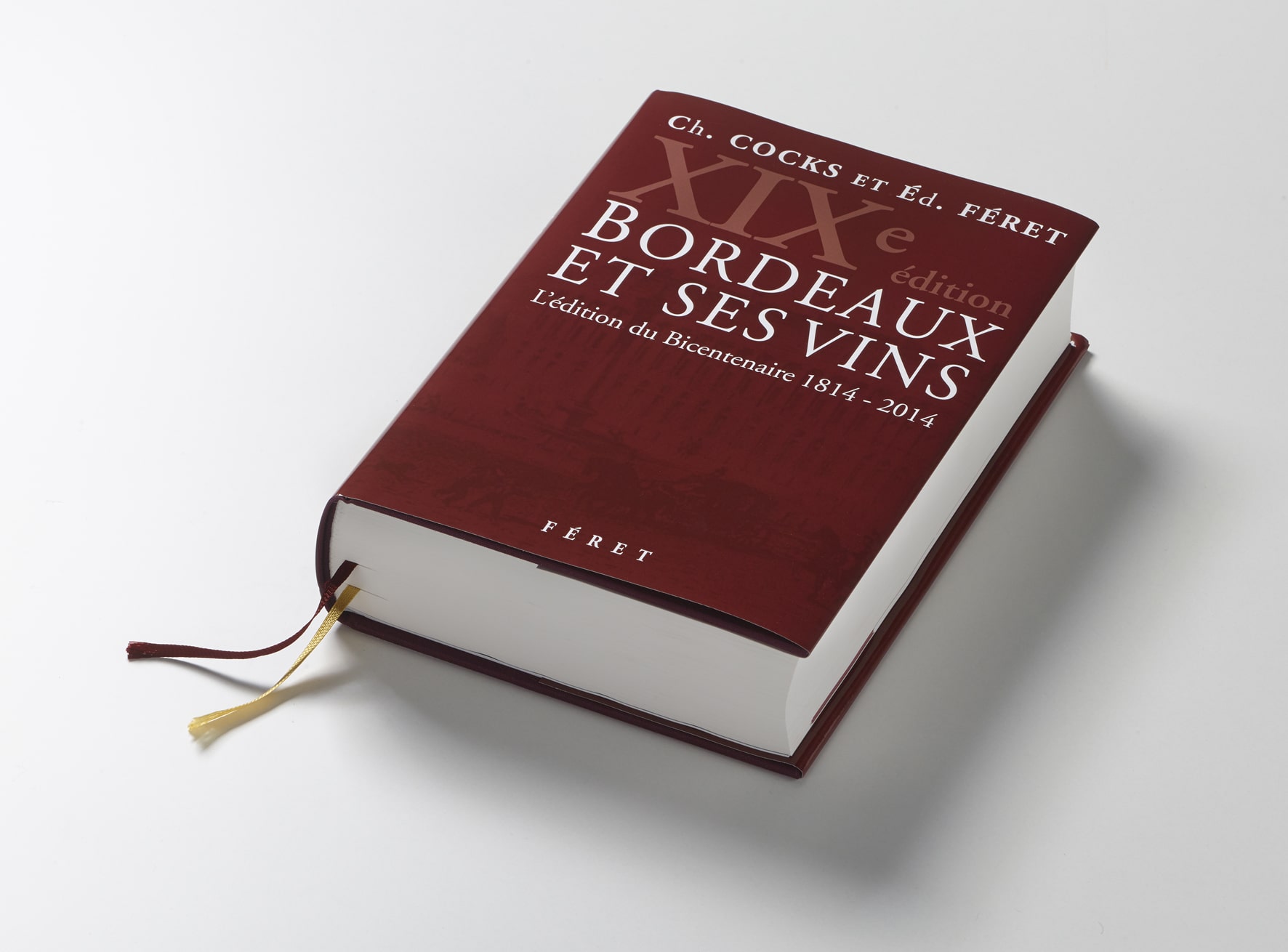 Bordeaux et ses vins, 2014 - 19e édition - Librairie Féret